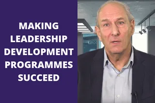 3 Tips for Making Leadership Development Progammes Succeed with Nigel Paine