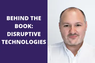 Behind the Book: Disruptive Technologies