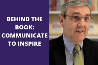 Communicate to Inspire: Behind the Book with Kevin Murray