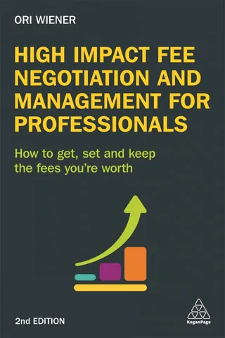 High Impact Fee Negotiation and Management for Professionals (9780749477387)