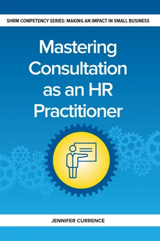 Mastering Consultation as an HR Practitioner (9781586445027)